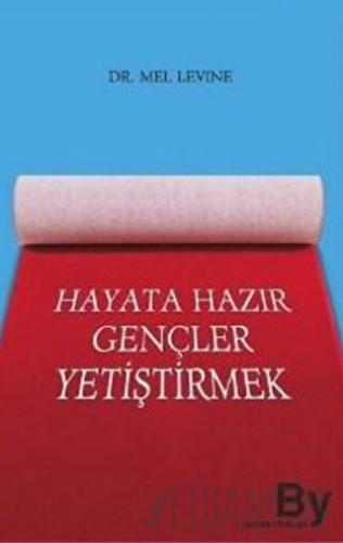 Hayata Hazır Gençler Yetiştirmek Mel Levine