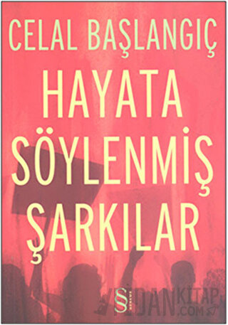 Hayata Söylenmiş Şarkılar Celal Başlangıç