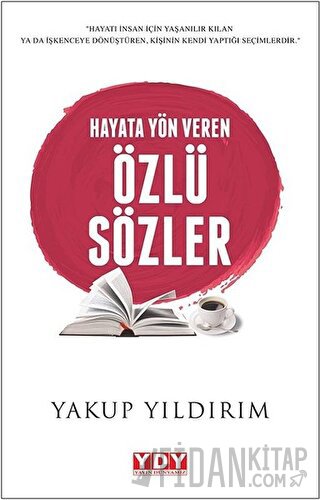 Hayata Yön Veren Özlü Sözler Yakup Yıldırım