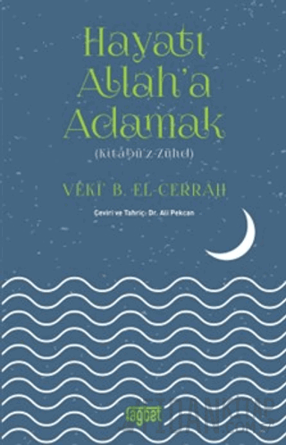 Hayatı Allah'a Adamak - Kitabüz Zühd Veki B. El-Cerrah