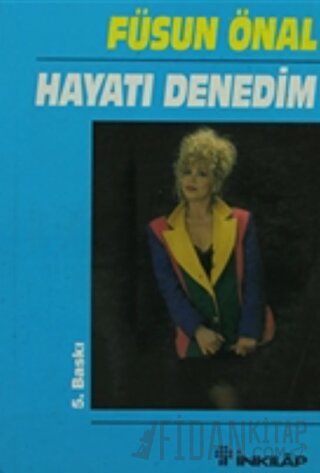 Hayatı Denedim Füsun Önal