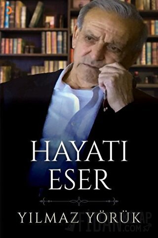 Hayatı Eser Yılmaz Yörük