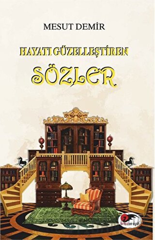 Hayatı Güzelleştiren Sözler Mesut Demir