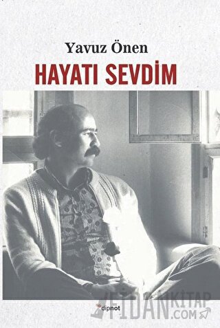 Hayatı Sevdim Yavuz Önen