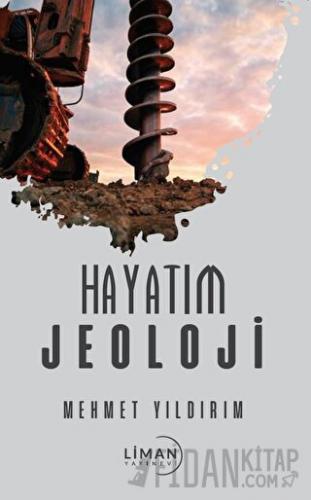 Hayatım Jeoloji Mehmet Yıldırım