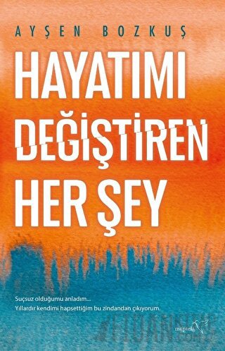 Hayatımı Değiştiren Her Şey Ayşen Bozkuş