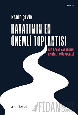 Hayatımın En Önemli Toplantısı Kadir Çevik