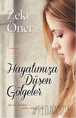 Hayatımıza Düşen Gölgeler Zeki Öner