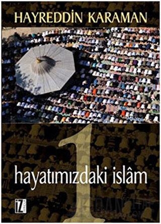 Hayatımızdaki İslam 1 Hayreddin Karaman