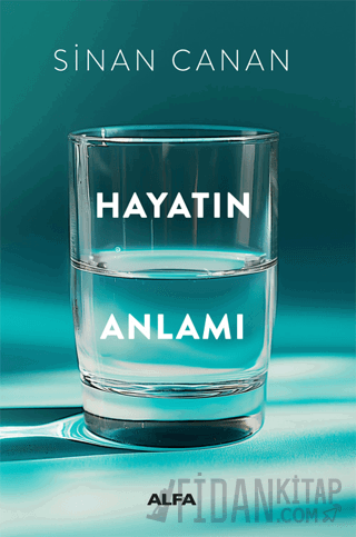 Hayatın Anlamı Sinan Canan