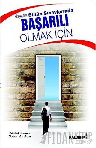 Hayatın Bütün Sınavlarında Başarılı Olmak İçin Şaban Ali Acar