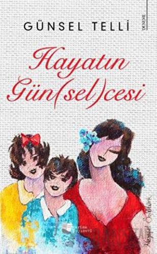 Hayatın Gün(sel)cesi Günsel Telli