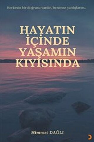 Hayatın İçinde Yaşamın Kıyısında Himmet Dağlı