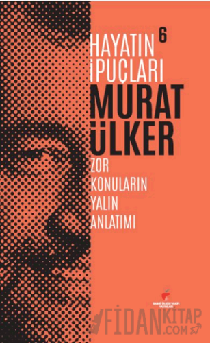 Hayatın İpuçları 6 Murat Ülker