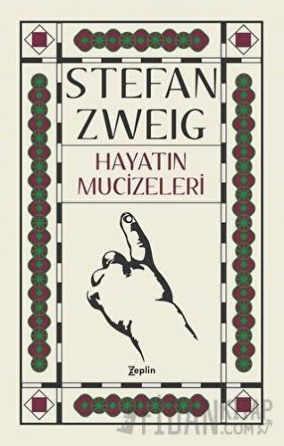 Hayatın Mucizeleri Stefan Zweig