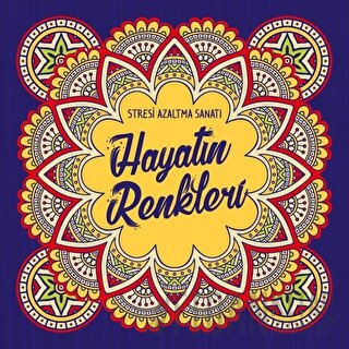 Hayatın Renkleri - Stresi Azaltma Sanatı Kolektif