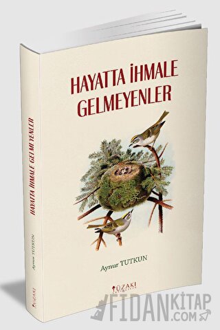 Hayatta İhmale Gelmeyenler Aynur Tutkun