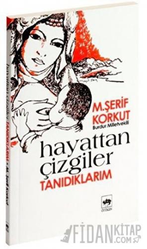 Hayattan Çizgiler Tanıdıklarım M. Şerif Korkut