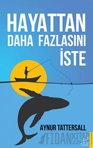 Hayattan Daha Fazlasını İste Aynur Tattersall