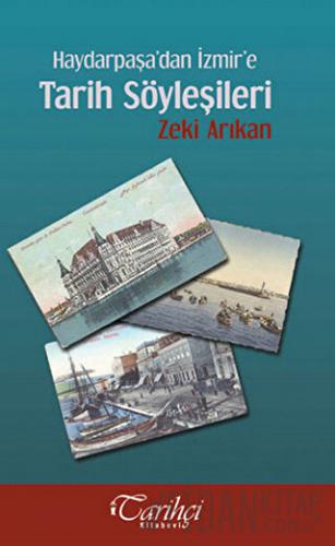 Haydarpaşa’dan İzmir’e Tarih Söyleşileri Zeki Arıkan