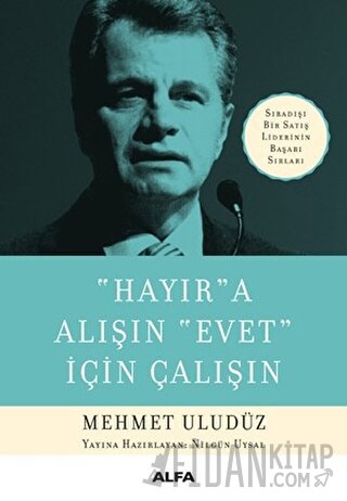 Hayır’a Alışın Evet İçin Çalışın Mehmet Uludüz