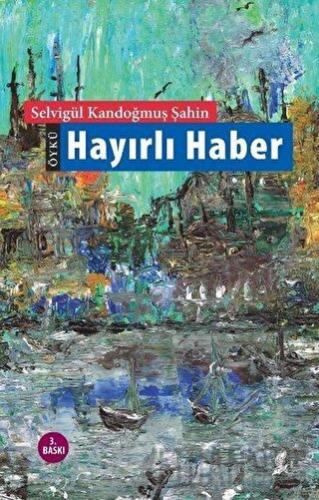 Hayırlı Haber Selvigül Kandoğmuş Şahin