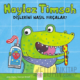 Haylaz Timsah Dişlerini Nasıl Fırçalar? Jane Clarke