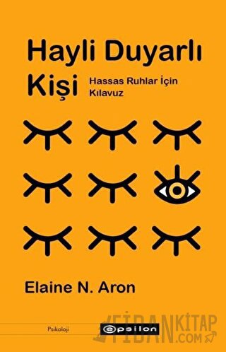 Hayli Duyarlı Kişi - Hassas Ruhlar İçin Kılavuz Elaine N. Aron