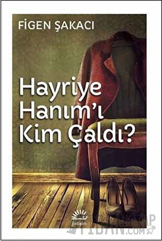 Hayriye Hanım'ı Kim Çaldı Figen Şakacı