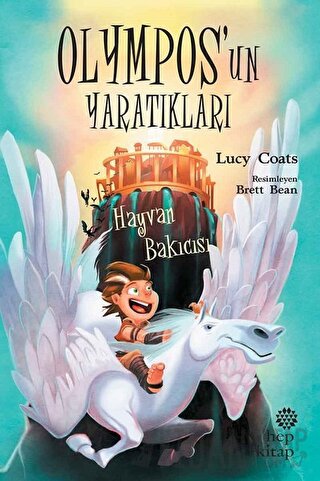 Hayvan Bakıcısı - Olympos’un Yaratıkları Lucy Coats