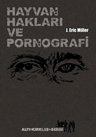 Hayvan Hakları ve Pornografi J. Eric Miler