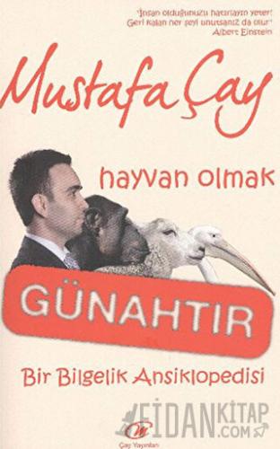 Hayvan Olmak Günahtır Mustafa Çay