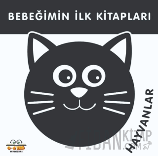 Hayvanlar - Bebeğimin İlk Kitapları (Ciltli) Kolektif