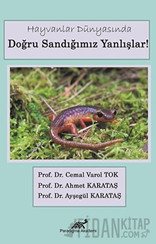 Hayvanlar Dünyasında Doğru Sandığımız Yanlışlar! Ahmet Karataş