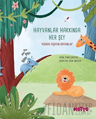 Hayvanlar Hakkında Her Şey - Karada Yaşayan Hayvanlar Zeynep Çokgezer