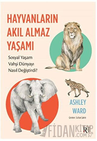 Hayvanların Akıl Almaz Yaşamı Ashley Ward