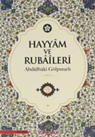 Hayyam ve Rubaileri (Renkli Tablolarla) Abdülbaki Gölpınarlı