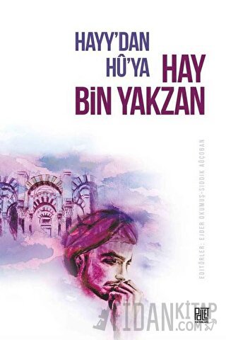 Hayy'dan Hu'ya Hay Bin Yakzan Ejder Okumuş