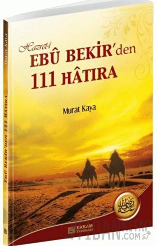 Hazret-i Ebu Bekir'den 111 Hatıra Murat Kaya