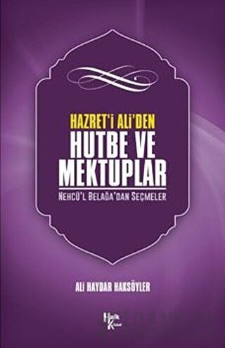 Hazreti Ali' den Hutbe ve Mektuplar Ali Haydar Haksöyler