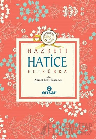 Hazreti Hatice El-Kübra Ahmet Lütfi Kazancı