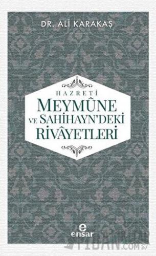 Hazreti Meymune ve Sahihayn'deki Rivayetleri Ali Karakaş