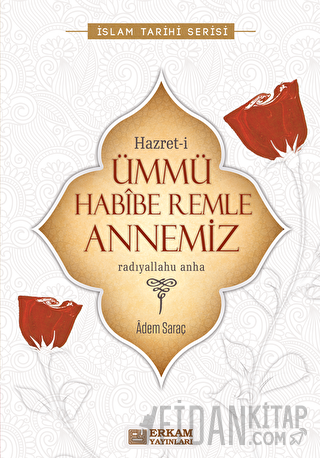 Hazreti Ümmü Habibe Remle Annemiz Adem Saraç