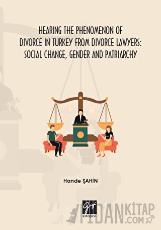 Hearing the Phenomenon of Divorce in Turkey From Divorce Lawyers: Soci