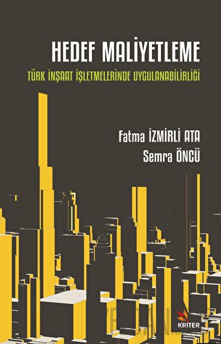 Hedef Maliyetleme - Türk İnşaat İşletmelerinde Uygulanabilirliği Fatma