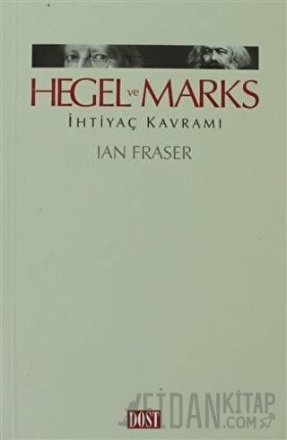 Hegel ve Marks İhtiyaç Kavramı Ian Fraser