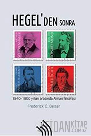 Hegel'den Sonra Frederick C. Beiser