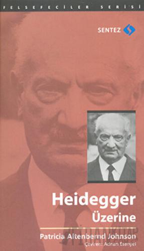 Heidegger Üzerine Patricia Altenbernd Johnson