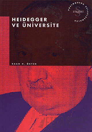 Heidegger ve Üniversite Postmodern Hesaplaşmalar Kaan H. Ökten