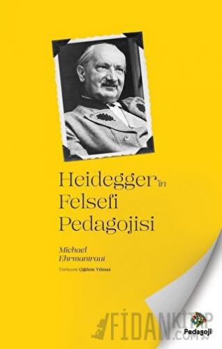 Heidegger'in Felsefi Pedagojisi Michael Ehrmantraut